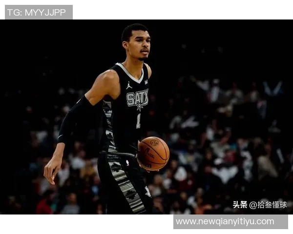 名记称文班亚马如外星人NBA近20年未见如此独特球员 名记称文班亚马如外星人NBA近20年未见如此独特球员